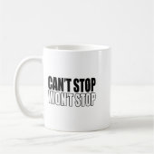 Can't Stop Won't Stop Motivational  コーヒーマグカップ (左)