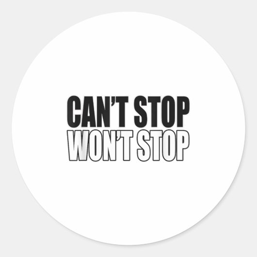 Can't Stop Won't Stop Motivational  ラウンドシール (正面)
