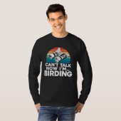 Can't Talk Now I'm Birding Birder Bird Lover Bird  Tシャツ (正面フル)