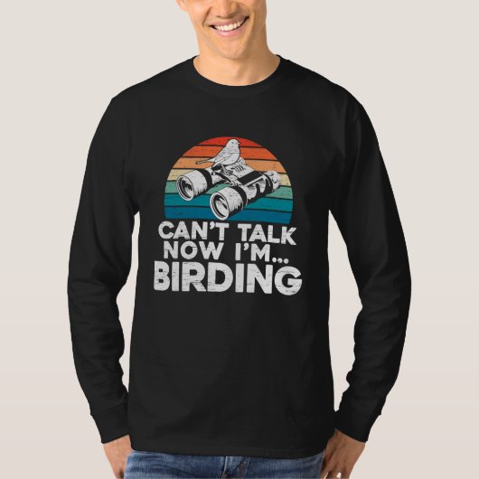 Can't Talk Now I'm Birding Birder Bird Lover Bird  Tシャツ (正面)