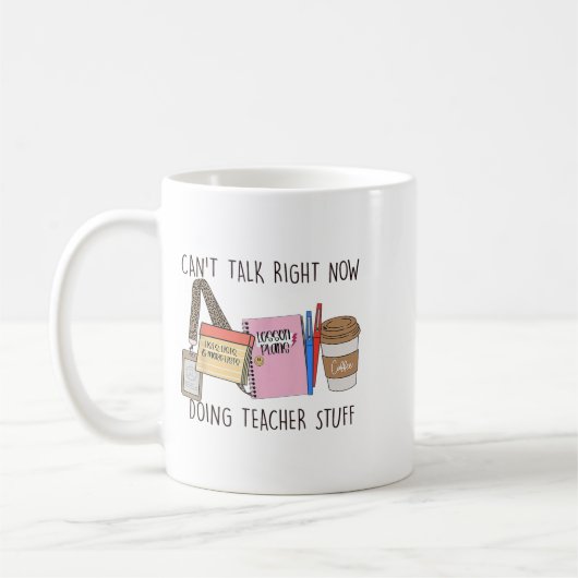 Can't Talk Right Now I'm Doing Teacher Stuff Back コーヒーマグカップ (左)