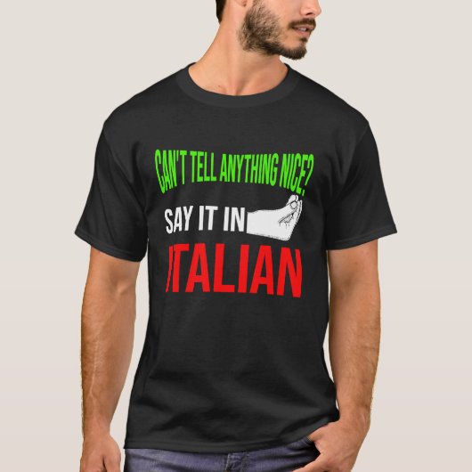 can't tell anything nice say it in Italian Italy V Tシャツ (正面)