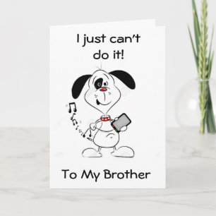 CAN'T TEXT *MY BROTHER" ON YOUR BIRTHDAY-A CARD!!! カード