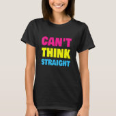 Can't Think Straight Pansexual LGBT Pan Pride Tシャツ (正面)