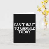 Cant Wait To Gamble Today Funny Saying Gambler Men カード (黄色い花)