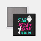 Can't We Just Muster Drill At The Bar Cruise Vacat マグネット (正面/裏面)