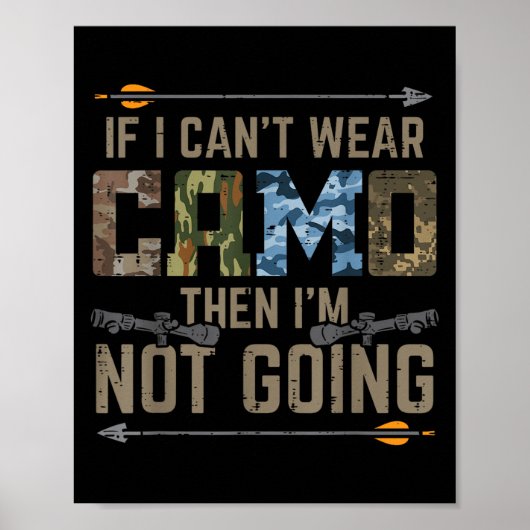 Cant Wear Camo Not Going Funny Bow Hunting Archer ポスター (正面)