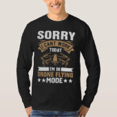 Can't Work Dron Flying Mode  Drone Pilot Enthusias Tシャツ (正面)