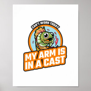 Can't Work Today My Arm Is In A Cast ポスター