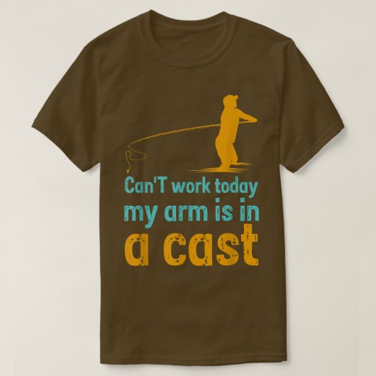 Can't work today my arm is in a cast tシャツ (デザイン正面)