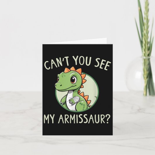 Can't You See My Armissaur - Funny Cast Broken Arm カード (正面)