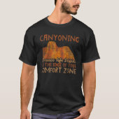 Canyoning Because Life Begins At Edge Of Your Comf Tシャツ (正面)