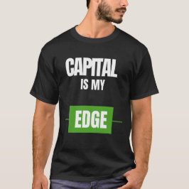 Capital Is My Edge — Trading Mindset Design Tシャツ