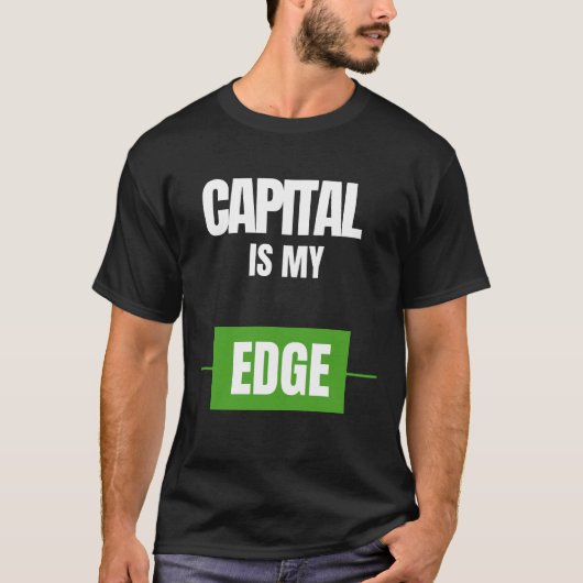 Capital Is My Edge — Trading Mindset Design Tシャツ (正面)