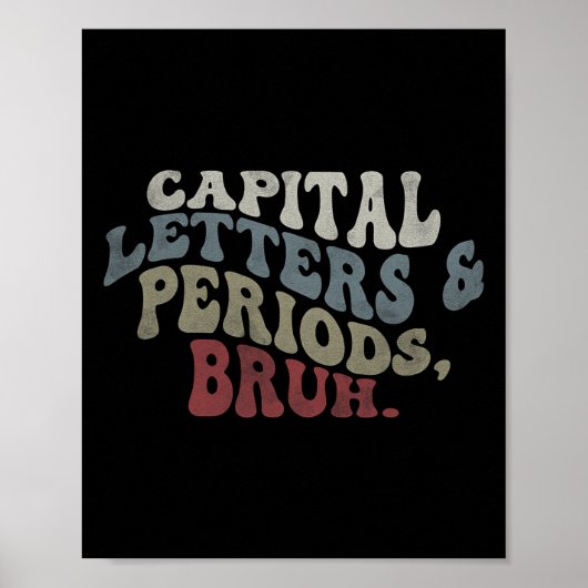 Capital Letters And Periods Bruh  ポスター (正面)