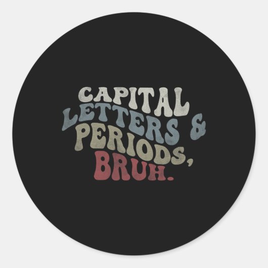 Capital Letters And Periods Bruh  ラウンドシール (正面)