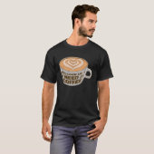 Cappuccino Coffee Bean Caffeine Quotes Tシャツ (正面フル)