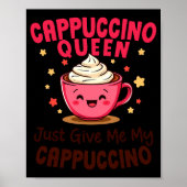 Cappuccino Queen, Just Give Me My Cappuccino Coffe ポスター (正面)