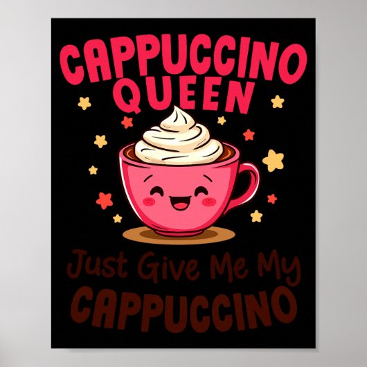Cappuccino Queen, Just Give Me My Cappuccino Coffe ポスター (正面)