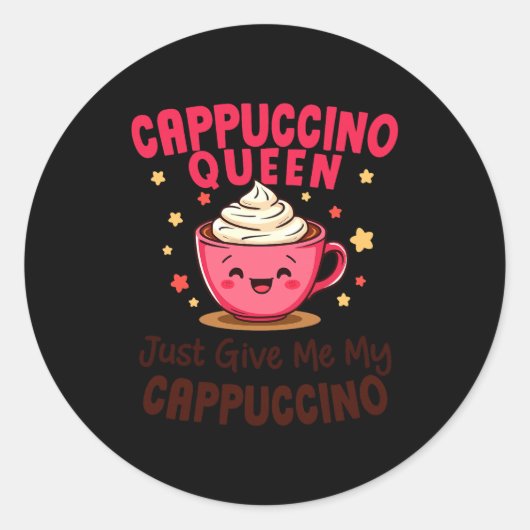 Cappuccino Queen, Just Give Me My Cappuccino Coffe ラウンドシール (正面)