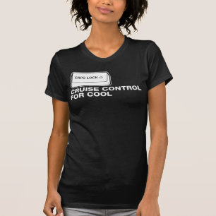 capslock -カッコいいのための巡航制御 tシャツ