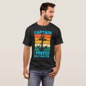 Captain I Prefer Boat Master Boat Boating Tシャツ (正面フル)