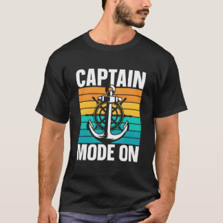 Captain Mode On Skipper Boat Owner Ship Tシャツ