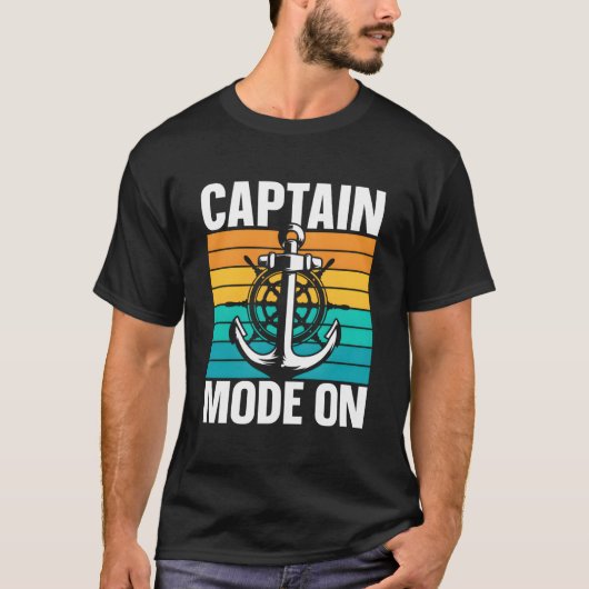 Captain Mode On Skipper Boat Owner Ship Tシャツ (正面)