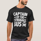 Captain Of The Struggle Bus Tシャツ (正面)