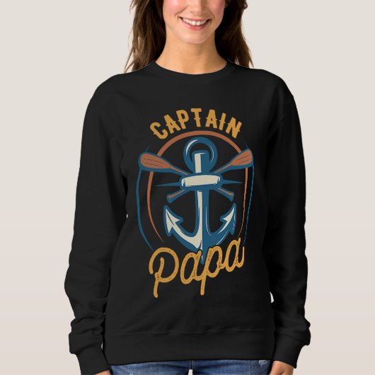 Captain Papa Of The Ship Sea Boat Sailing スウェットシャツ (正面)