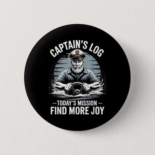 Captains Log Todays Mission Find More Joy Motor Bo 缶バッジ (正面)