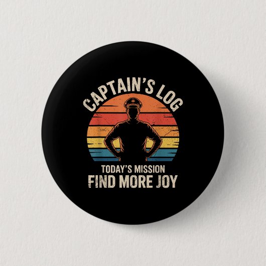 Captains Log Todays Mission Find More Joy Retro Mo 缶バッジ (正面)