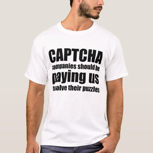 Captcha企業が米国に支払うべきである引用文ミーム Tシャツ (正面)