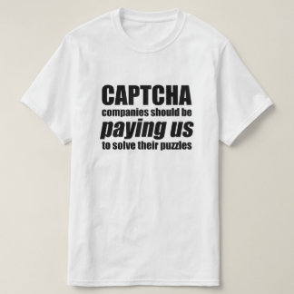 Captcha企業が米国に支払うべきである引用文ミーム Tシャツ