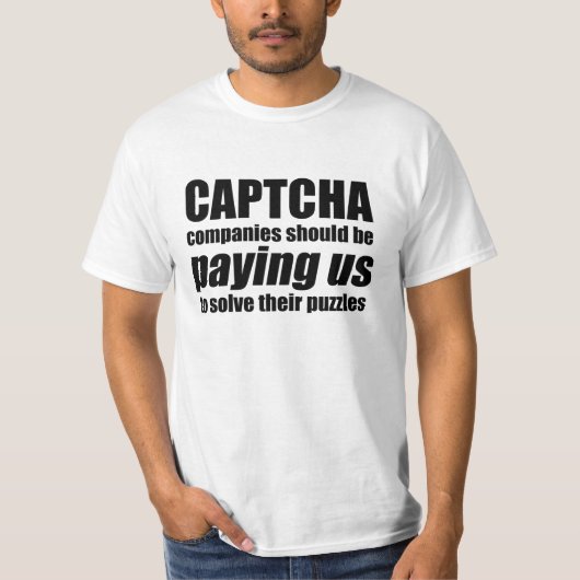 Captcha企業が米国に支払うべきである引用文ミーム Tシャツ (正面)
