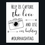 Capture the Love Use Our Hashtag Wedding Poster ポスター<br><div class="desc">This wedding sign is a fun way to encourage your wedding guests to use your hashtag when posting pictures!</div>