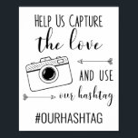 Capture the Love Use Our Hashtag Wedding Poster ポスター<br><div class="desc">This wedding sign is a fun way to encourage your wedding guests to use your hashtag when posting pictures!</div>