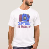 Capture The Moment, Photographer Gift  Tシャツ (正面)