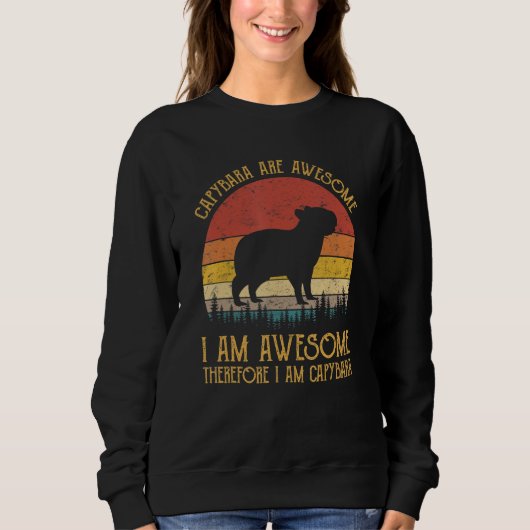 Capybara Are Awesome I Am Awesome Funny Rodent Ani スウェットシャツ (正面)
