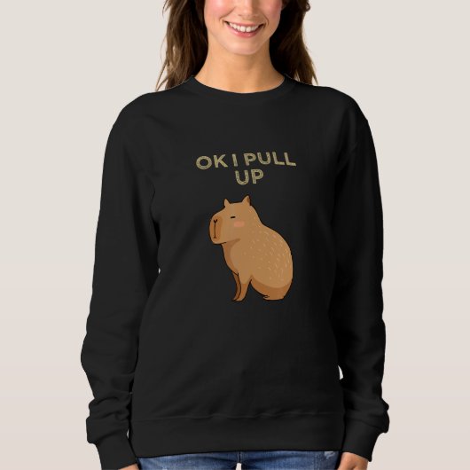 Capybara  Capybaraok I Pull Up Capybara  Capybara スウェットシャツ (正面)