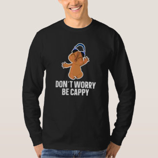Capybara Don´t Worry Be Cappy Cute Capibara Tシャツ