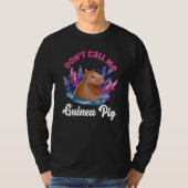 Capybara Don't Call Me Guinea Pig Tシャツ (正面)