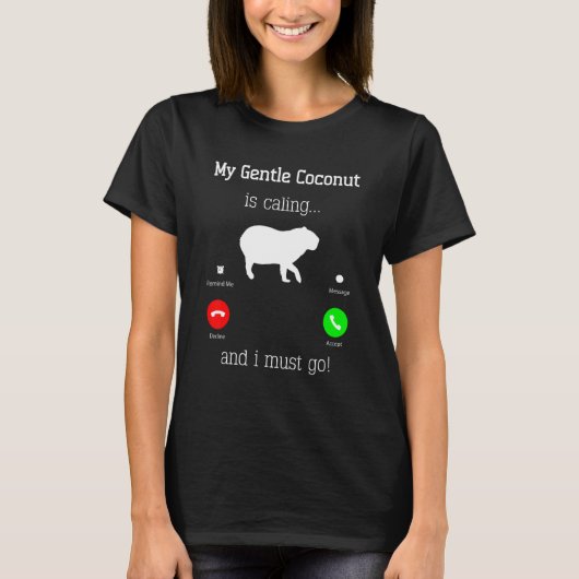 Capybara Giant Rodent For gentle coconut   Tシャツ (正面)