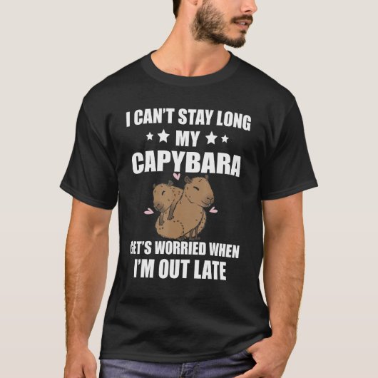 Capybara I Can t Stay Long  Capybara Rodent Animal Tシャツ (正面)