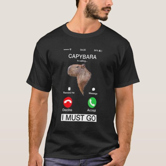 Capybara Is Calling  Capibara Rodent Animal  Humor Tシャツ (正面)