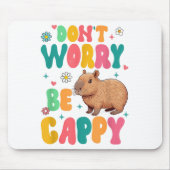 Capybara Lover Motivation Sitive Don't That Worry  マウスパッド (正面)