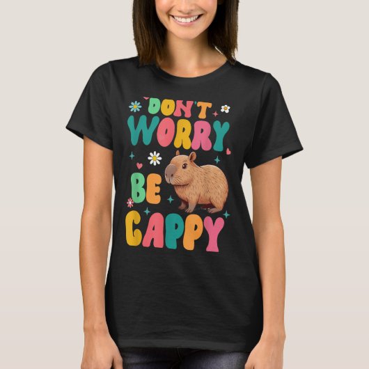 Capybara Lover Motivation Sitive Don't That Worry  Tシャツ (正面)