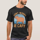 Capybara meme  Be Capy Tシャツ (正面)