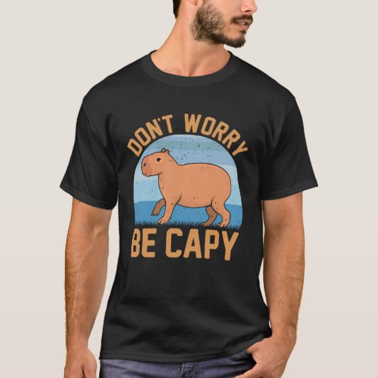 Capybara meme  Be Capy Tシャツ (正面)