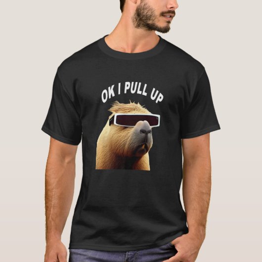 Capybara OK I Pull Up Animal Meme Tシャツ (正面)